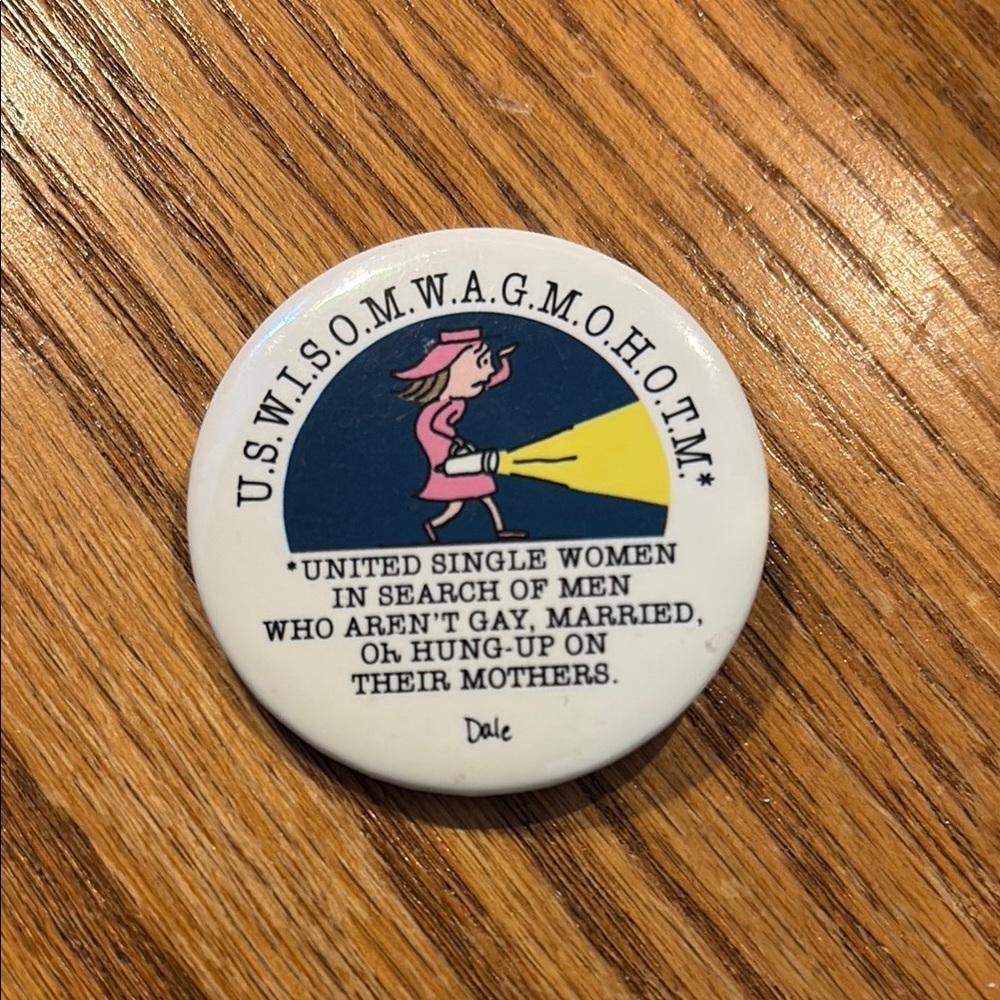 Vintage Humorous Women 1.5” Dale Button/Pin